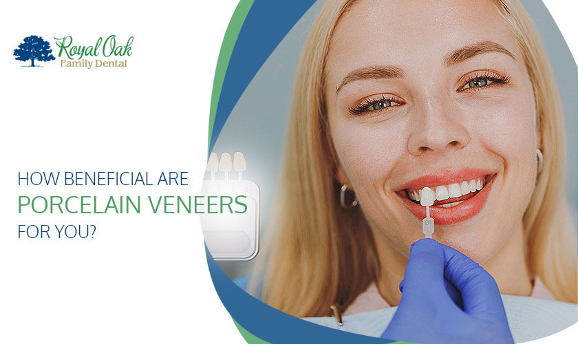 How beneficial are porcelain veneers for you